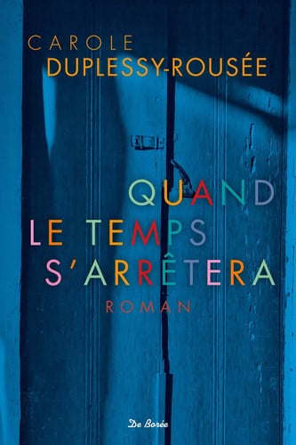QUAND LE TEMPS S'ARRETERA, de DUPLESSY-ROUSEE | portada del libro