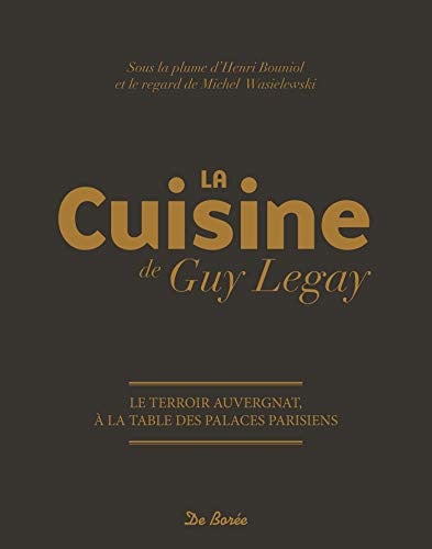CUISINE DE GUY LEGAY LA, de BOUNIOL HENRI | portada del libro