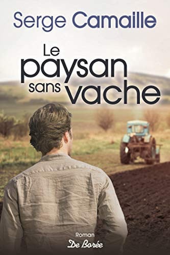 PAYSAN SANS VACHE LE, de CAMAILLE SERGE | portada del libro