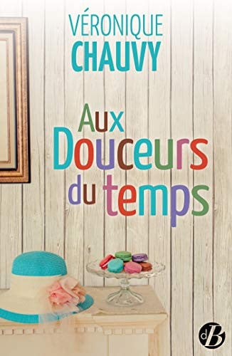 AUX DOUCEURS DU TEMPS, de CHAUVY VERONIQU | portada del libro