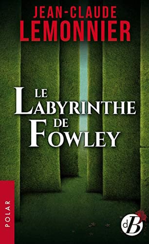LE LABYRINTHE DE FOWLEY, de LEMONNIER JEAN- | portada del libro