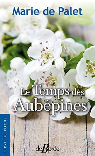 TEMPS DES AUBEPINES LE, de DE PALET MARIE | portada del libro