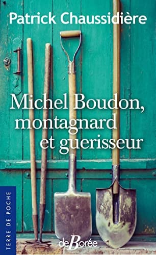MICHEL BOUDON MONTAGNARD ET GUERISSEUR, de CHAUSSIDIERE PA | portada del libro