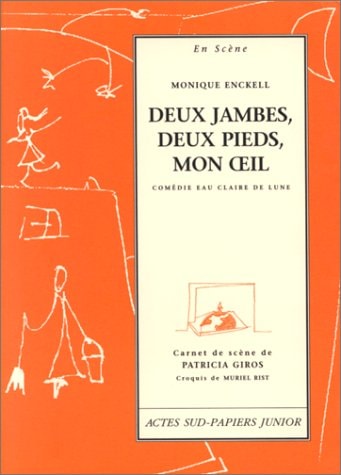 DEUX JAMBES, DEUX PIEDS, MON OEIL COMEDIE EAU CLAIRE DE LUNE, de Monique Enckell | portada del libro
