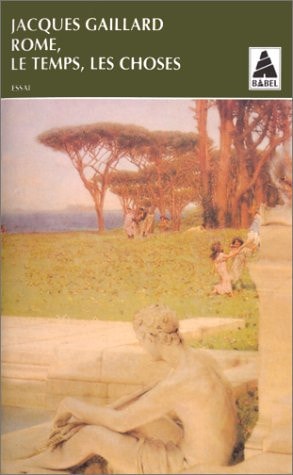ROME, LE TEMPS, LES CHOSES, de Jacques Gaillard | portada del libro