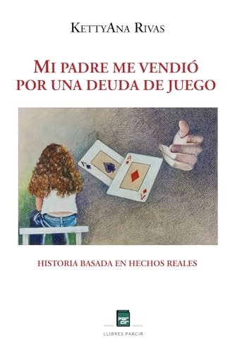 MI PADRE ME VENDIO POR UNA DEUDA DE JUEGO, de RIVAS | portada del libro
