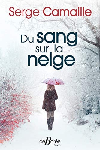 DU SANG SUR LA NEIGE, de CAMAILLE SERGE | portada del libro