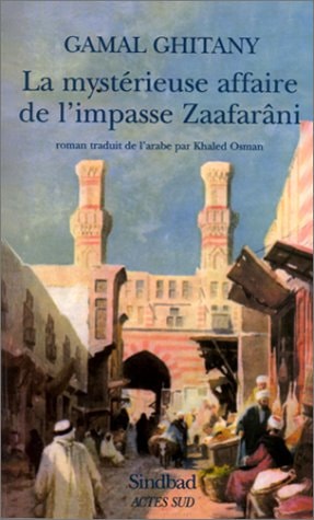 LA MYSTERIEUSE AFFAIRE DE L'IMPASSE ZAAFARANI, de Jamāl Ghīṭānī | portada del libro