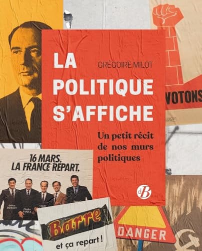 LA POLITIQUE S'AFFICHE, de MILOT GREGOIRE | portada del libro