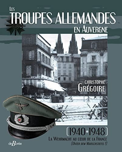 LES TROUPES ALLEMANDES EN AUVERGNE, de GREGOIRE CHRIST | portada del libro