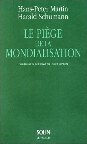LE PIEGE DE LA MONDIALISATION L'AGRESSION CONTRE LA DEMOCRAT, de Hans-Peter Martin | portada del libro