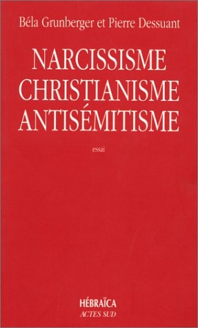 NARCISSISME, CHISTIANISME ET ANTISEMITISME, de Grunberger | portada del libro