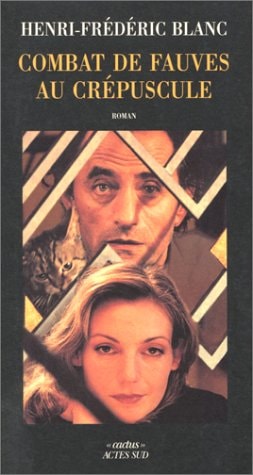 COMBATS DE FAUVES AU CREPUSCULE, de Henri-Frédéric Blanc | portada del libro