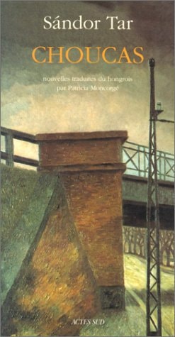CHOUCAS ET AUTRES NOUVELLES, de Sándor Tar | portada del libro