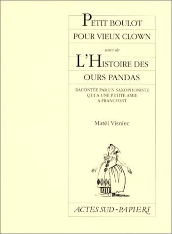 PETIT BOULOT POUR VIEUX CLOWN SUIVI DE LHISTOIRE DES OURS, de Visniec | portada del libro