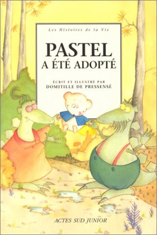 PASTEL A ETE ADOPTE, de Domitille de Pressensé | portada del libro