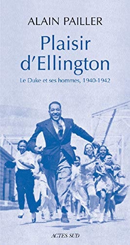 PLAISIR D'ELLINGTON DUKE ET SES HOMMES, de Alain Pailler | portada del libro