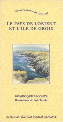 CONSERVATOIRE DU LITTORAL PAYS DE LORIENT ET L'ILE DE GROIX, de Dominique Leconte | portada del libro