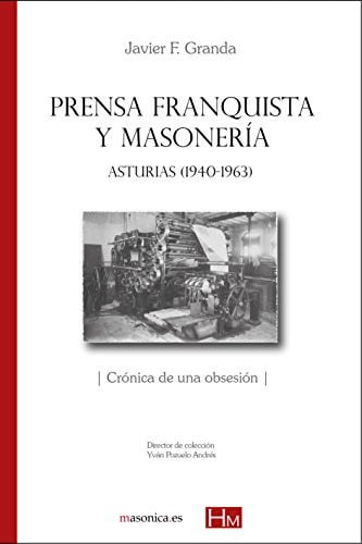 Prensa franquista y masonería (Asturias 1940-1963), de F. Granda | portada del libro