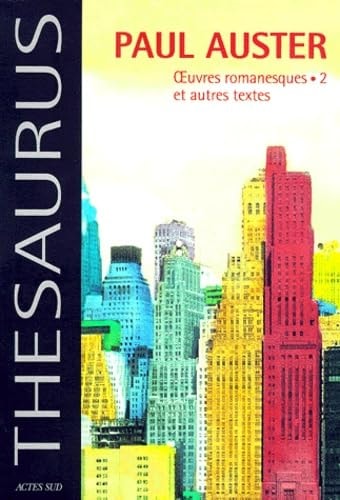 PAUL AUSTER OEUVRES ROMANESQUES.2 ET AUTRES TEXTES, de Paul Auster | portada del libro