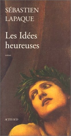 LES IDEES HEUREUSES, de Lapaque | portada del libro