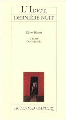 L'IDIOT, DERNIERE NUIT, de Zéno Bianu | portada del libro