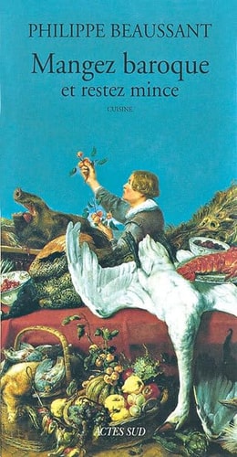 MANGEZ BAROQUE ET RESTEZ MINCE, de Philippe Beaussant | portada del libro