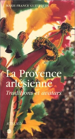LA PROVENCE ARLESIENNE, de Marie-France Gueusquin | portada del libro