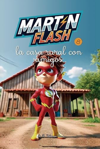 MARTIN FLASH Y LA CASA RURAL CON AMIGOS 8, de A. M. IRIBARREN AICUA | portada del libro