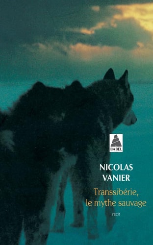 TRANSSIBERIE LE MYTHE SAUVAGE, de Nicolas Vanier | portada del libro