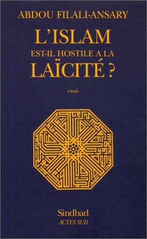 L'ISLAM EST-IL HOSTILE A LA LAICITE ?, de Abdou Filali-Ansary | portada del libro