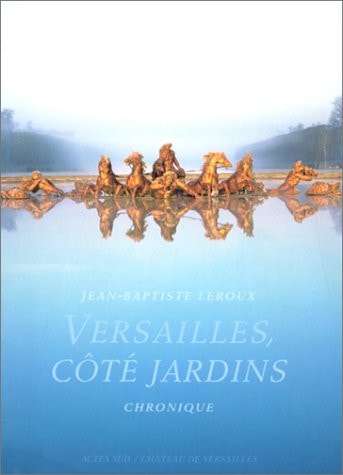 VERSAILLES COTE JARDINS, de Jean-Baptiste Leroux | portada del libro