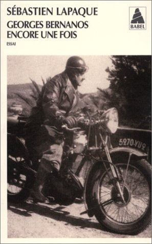 GEORGES BERNANOS, ENCORE UNE FOIS, de Sébastien Lapaque | portada del libro
