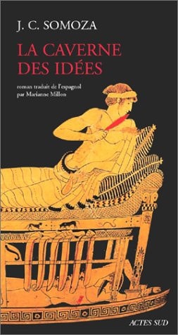 LA CAVERNE DES IDEES, de José Carlos Somoza | portada del libro
