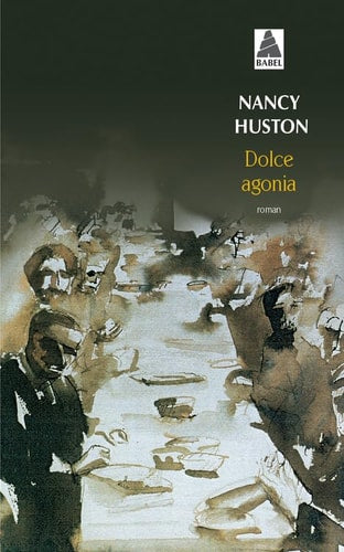 DOLCE AGONIA, de Nancy Huston | portada del libro