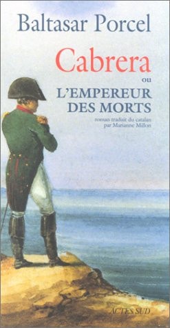 CABRERA OU L'EMPEREUR DES MORTS, de Baltasar Porcel | portada del libro