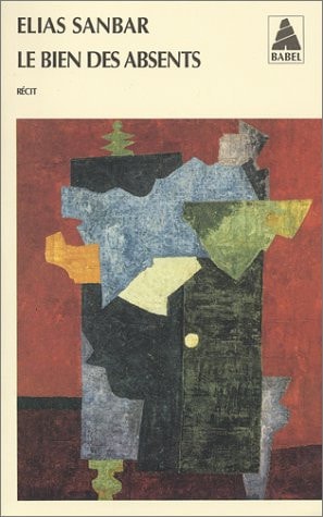 LE BIEN DES ABSENTS, de Elias Sanbar | portada del libro