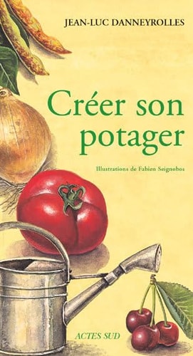 CREER SON POTAGER, de Jean-Luc Danneyrolles | portada del libro