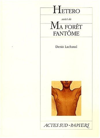 HETERO SUIVI DE MA FORET FANTOME, de Denis Lachaud | portada del libro