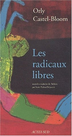 LES RADICAUX LIBRES, de Orly Castel-Bloom | portada del libro