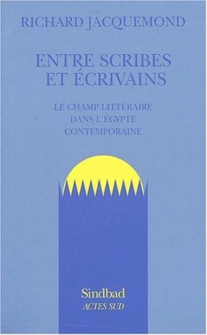 ENTRE SCRIBES ET ECRIVAINS, de Jacquemond | portada del libro