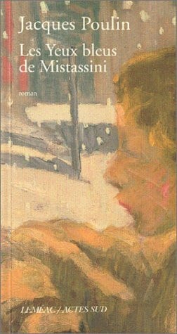 LES YEUX BLEUS DE MISTASSINI, de Poulin | portada del libro