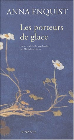LES PORTEURS DE GLACE, de Anna Enquist | portada del libro