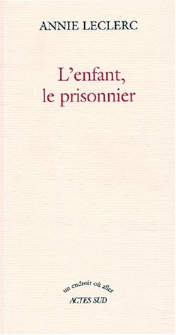 L'ENFANT, LE PRISONNIER, de Annie Leclerc | portada del libro