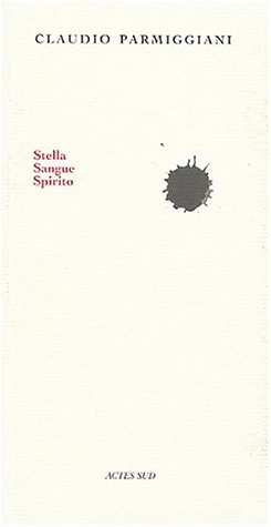 STELLA SANGUE SPIRITO, de Claudio Parmiggiani | portada del libro