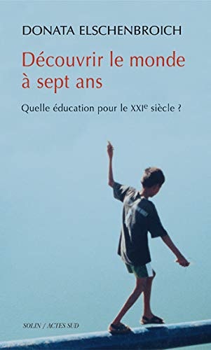 DECOUVRIR LE MONDE A SEPT ANS, de Donata Elschenbroich | portada del libro