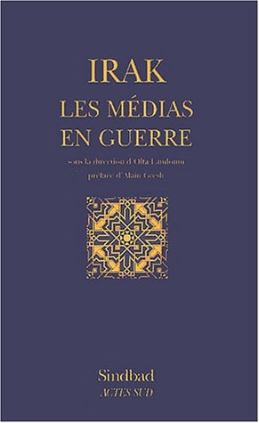 IRAK LES MEDIAS EN GUERRE, de Olfa Lamloum | portada del libro