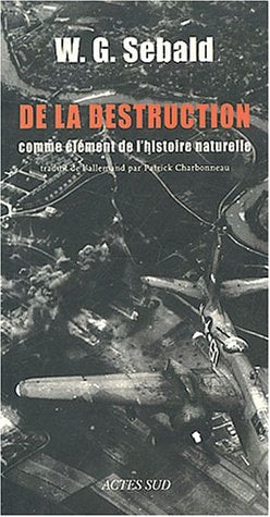 DE LA DESTRUCTION, de Winfried Georg Sebald | portada del libro