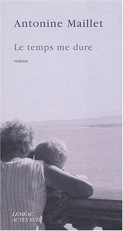 LE TEMPS ME DURE, de Maillet | portada del libro