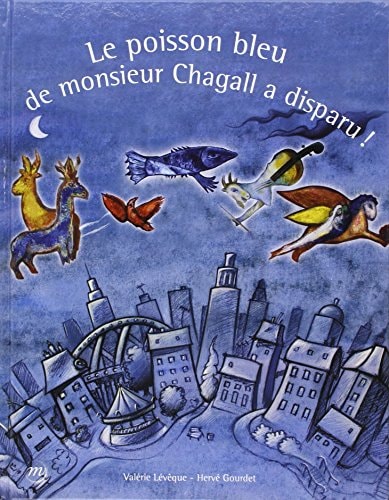E POISSON BLEU DE MONSIEUR CHAGALL A DI, de Valérie Lévêque | portada del libro
